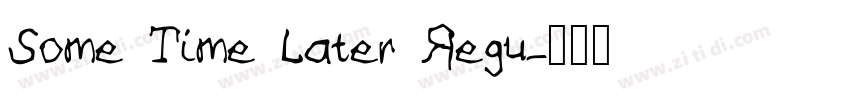 Some Time Later Regu字体转换